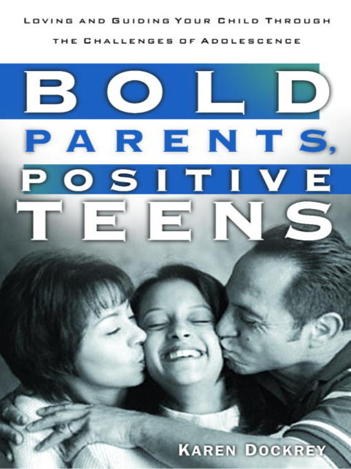 Title details for Bold Parents, Positive Teens by Karen Dockrey - Available